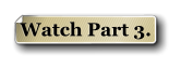 Watch Part 3.