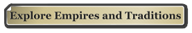 Explore Empires and Traditions